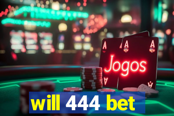 will 444 bet
